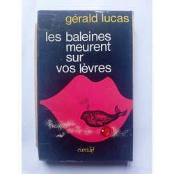Gérald lucas Les baleines meurent sur vos lèvres eurédif