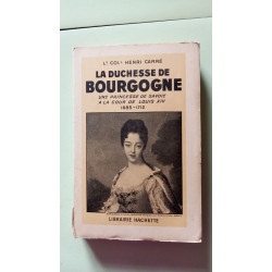 La duchesse de bourgogne - une princesse de savoie à la cour de...