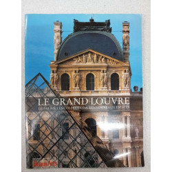 Le grand Louvre Le Palais Les collections les nouveaux espaces