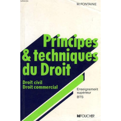 Principes et techniques du droit Tome 1 : Principes et techniques...