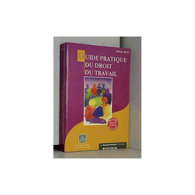 Guide pratique du droit du travail édition 1996-1997