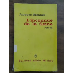 Jacques Brenner L'inconnue de la Seine Albin michel