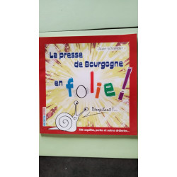Le presse de bourgogne en folie