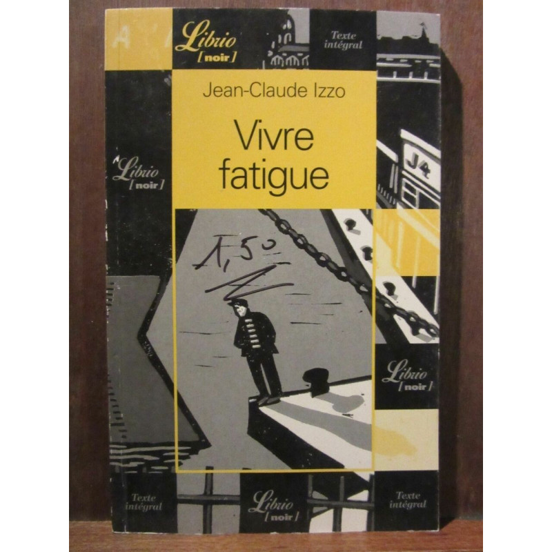 noir Jean -Claude izzo Vivre fatigue