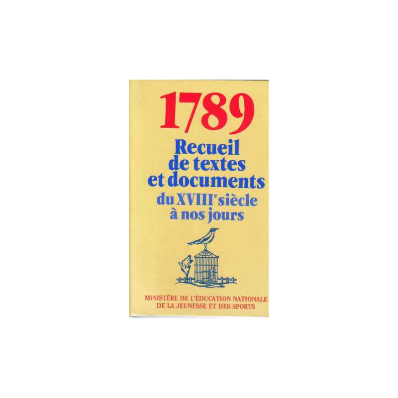 1789 Recueil de textes et documents du XVIIIe siècle à nos jours...