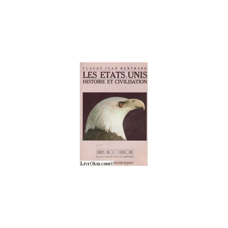 LES ETATS-UNIS HISTOIRE ET CIVILISATION. : Témoins et témoignages
