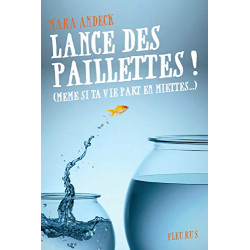 Lance des paillettes ! (même si ta vie part en miettes...)