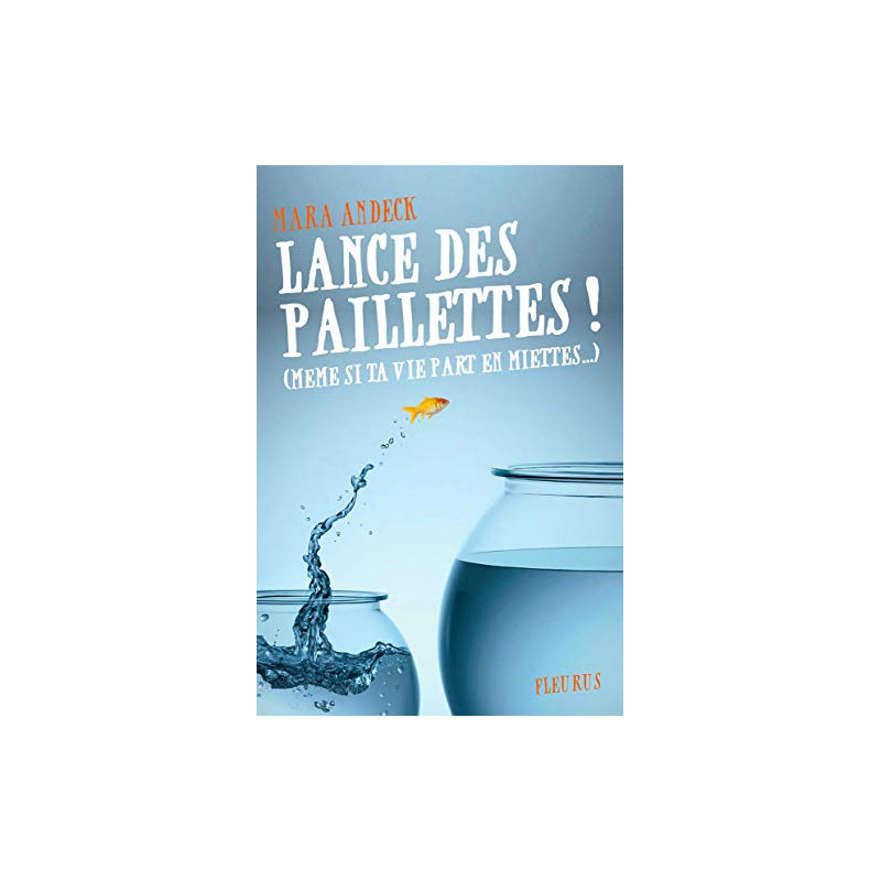 Lance des paillettes ! (même si ta vie part en miettes...)