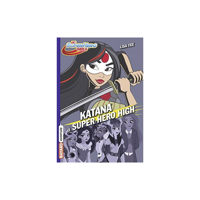 DC Super Hero Girls Tome 04: Katana