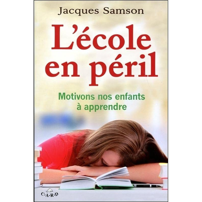 L'école en péril - Motivons nos enfants à apprendre