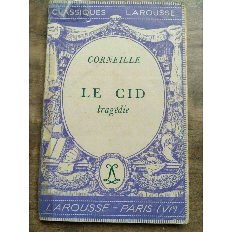 Corneille Le Cid Tragédie Classiques larousse