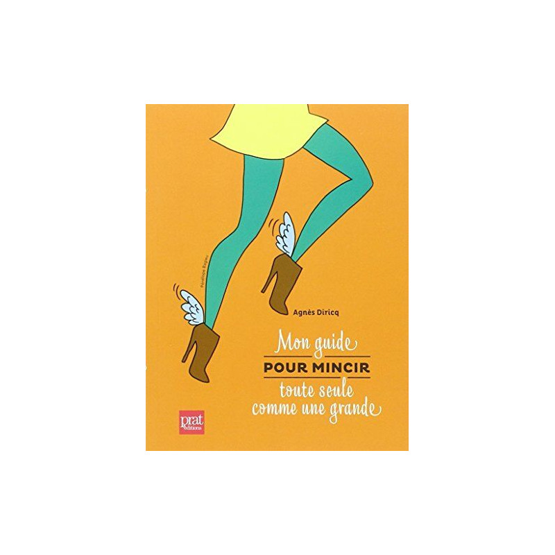 Mon guide pour mincir toute seule comme une grande