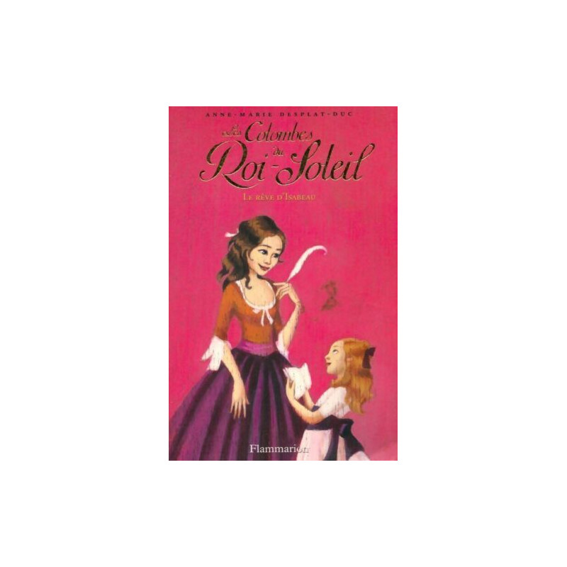 Les Colombes du Roi-Soleil Tome 5 : Le Rêve d'Isabeau