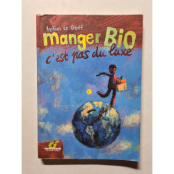 Manger bio c'est pas du luxe