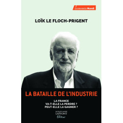 La bataille de l'industrie: La France va-t-elle la perdre ?...