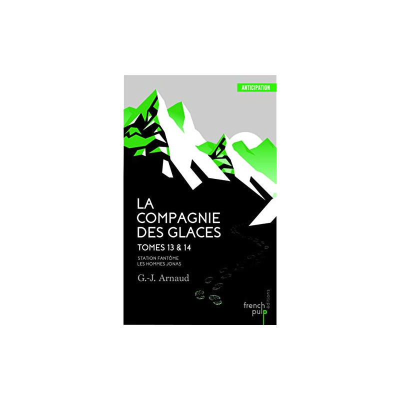 La Compagnie des glaces - tome 13 Station Fantôme - tome 14 Les...