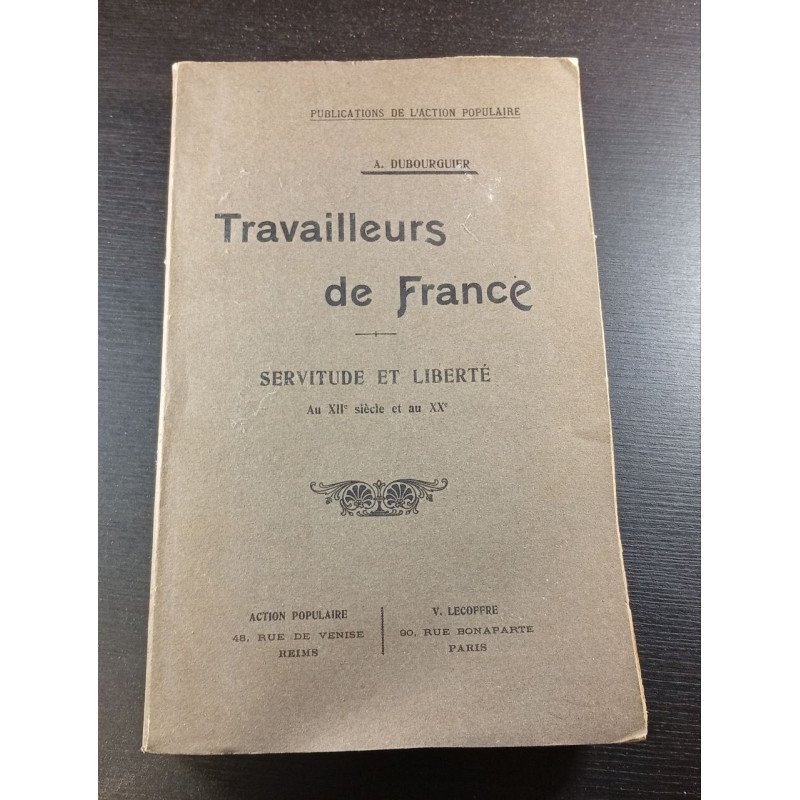 Travailleurs De France. Servitude et Liberté Au XIIe Siècle et Au XXe