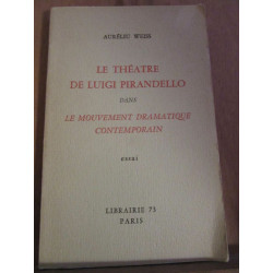 Auréliu weiss Le Théâtre de Luigi pirandello essai Librairie 73