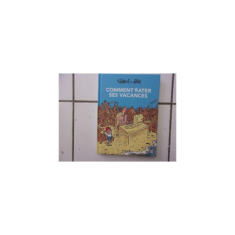 bd TIGNOUS Gros Comment rater ses vacances chêne