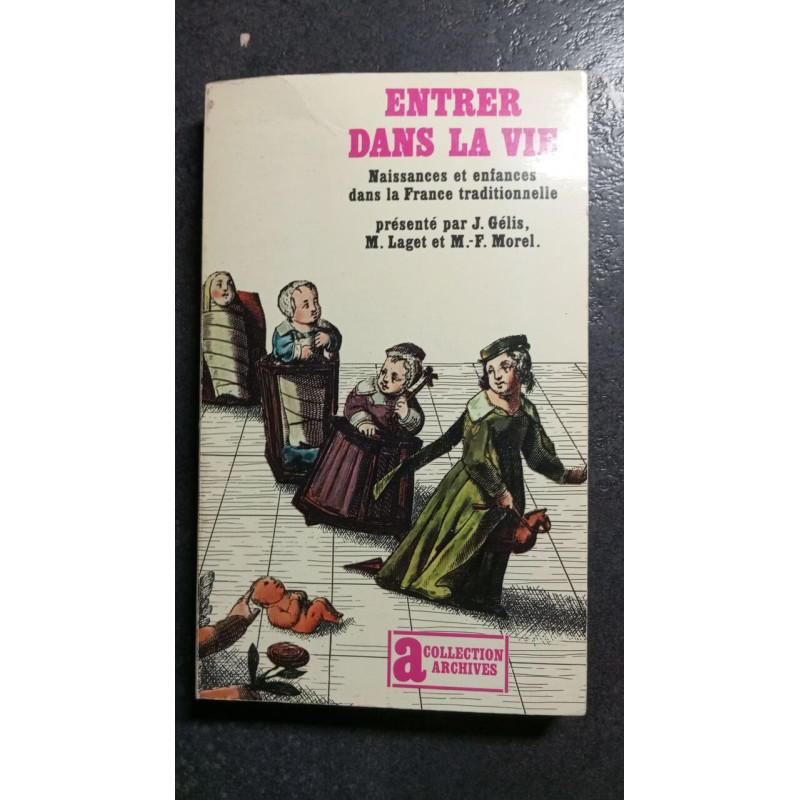 Entrer dans la vie naissances et enfances dans la France...