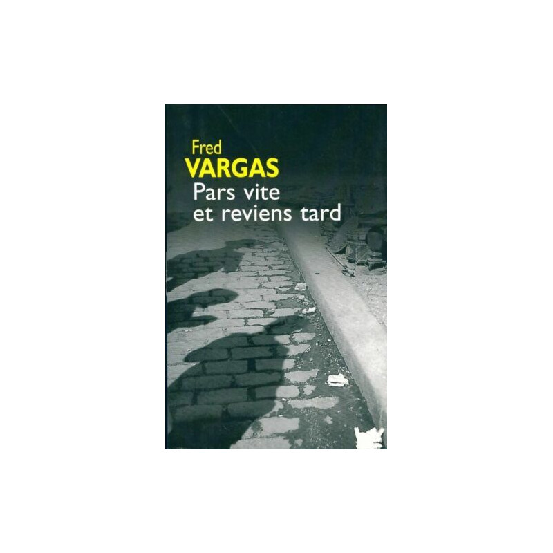 Pars vite et reviens tard