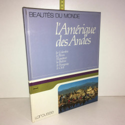Beautés du Monde L'AMERIQUE DES ANDES Larousse COLOMBIE PEROU CHILI