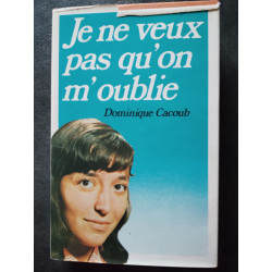 Je ne veux pas qu'on m'oublie