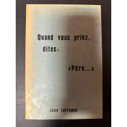 Quand vous priez dites "pere"