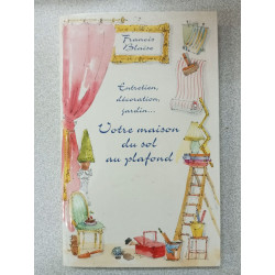 Votre maison du sol au plafond: Entetien décoration jardin