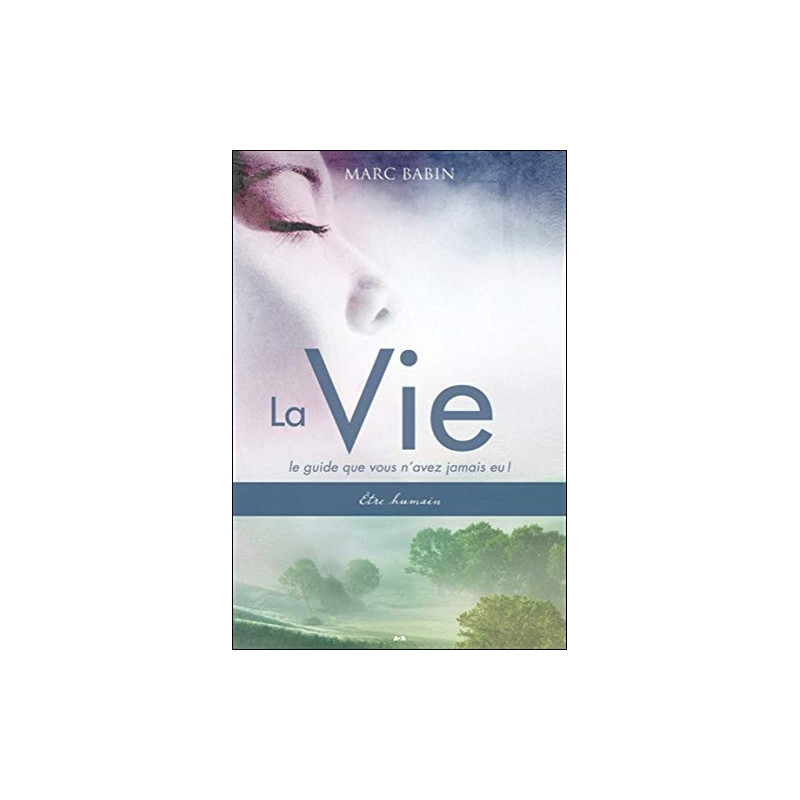 La Vie - Le guide que vous n'avez jamais eu ! - T1 : Etre humain