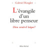 L'Evangile d'un Libre Penseur: Dieu serait-il Laïque