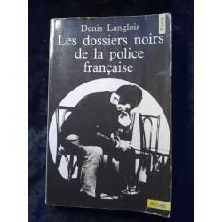 Denis langlois Les dossiers noirs de la police française actuels