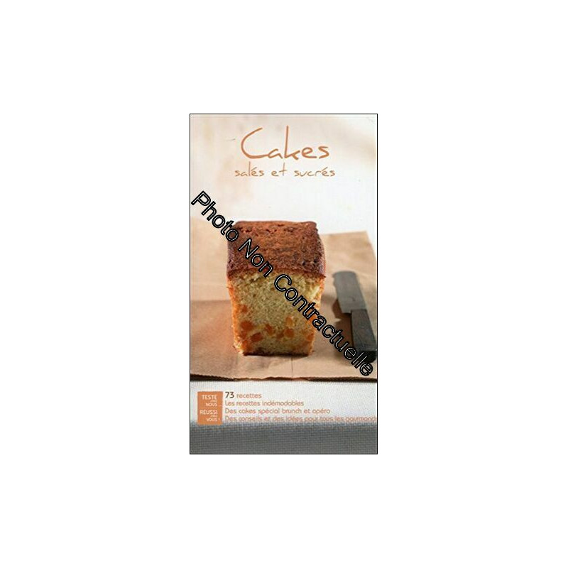 Cakes salés et sucrés - 73 recettes