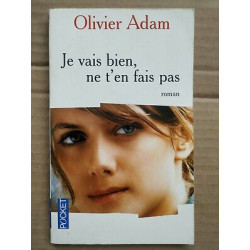 Olivier Adam Je vais bien ne t'en fais pas