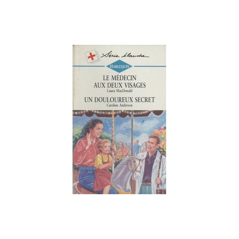 Le medecin aux deux visages suivi de : un douloureux secret (false...