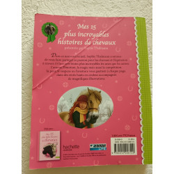 Mes 15 plus incroyables histoíres de chevaux