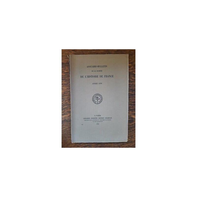 annuaire bulletin de la Société de l'Histoire de France Librairie...