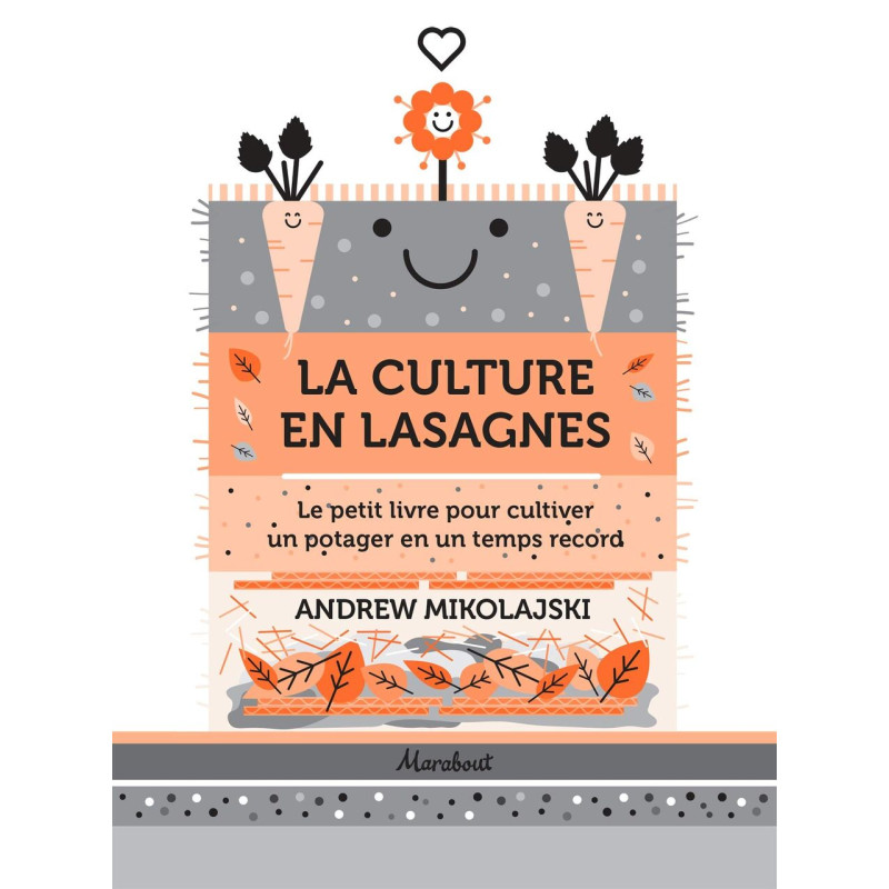 La culture en lasagnes: Le petit livre pour cultiver un potager en...