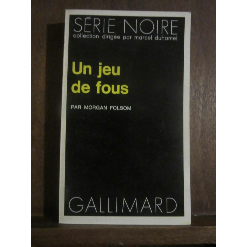 Série Noire Un jeu de fous Gallimard