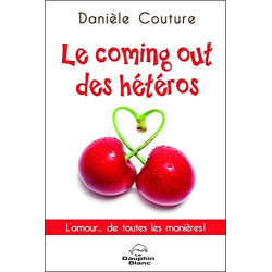 Le coming out des hétéros - L'amour... de toutes les manières
