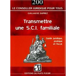 Transmettre une S.C.I. familiale: Guide juridique pratique et fiscal