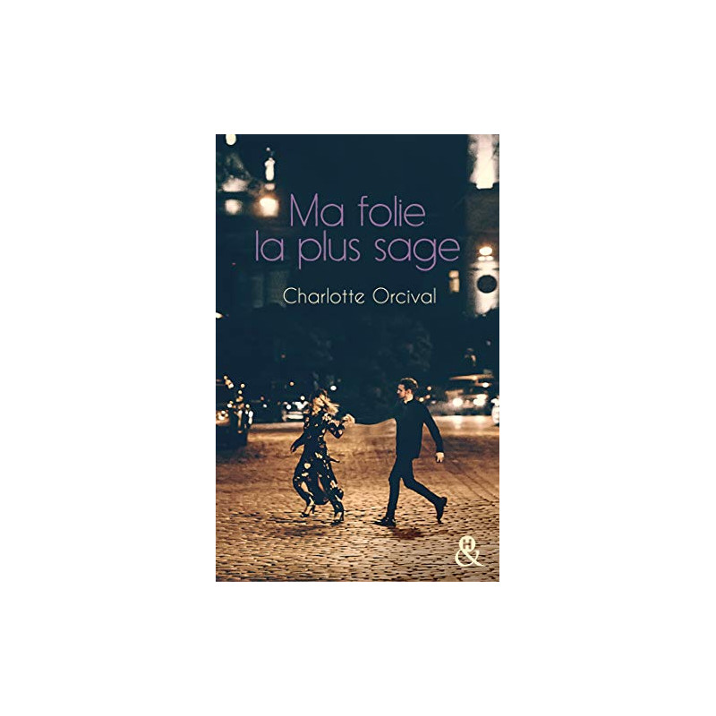 Ma folie la plus sage: Un roman féminin moderne sur l'amour la...