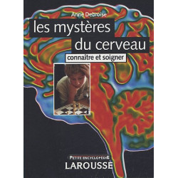 Les mystères du cerveau : Connaître et soigner
