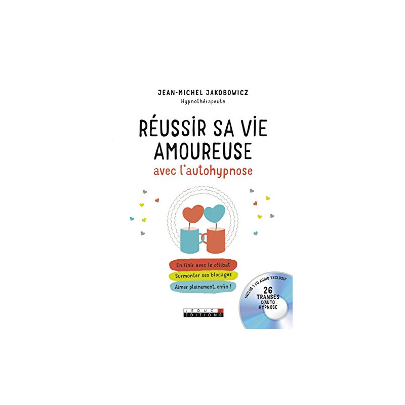 Réussir sa vie amoureuse avec l'autohypnose