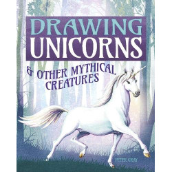 Drawing Unicorns et Other Mythical Creatures