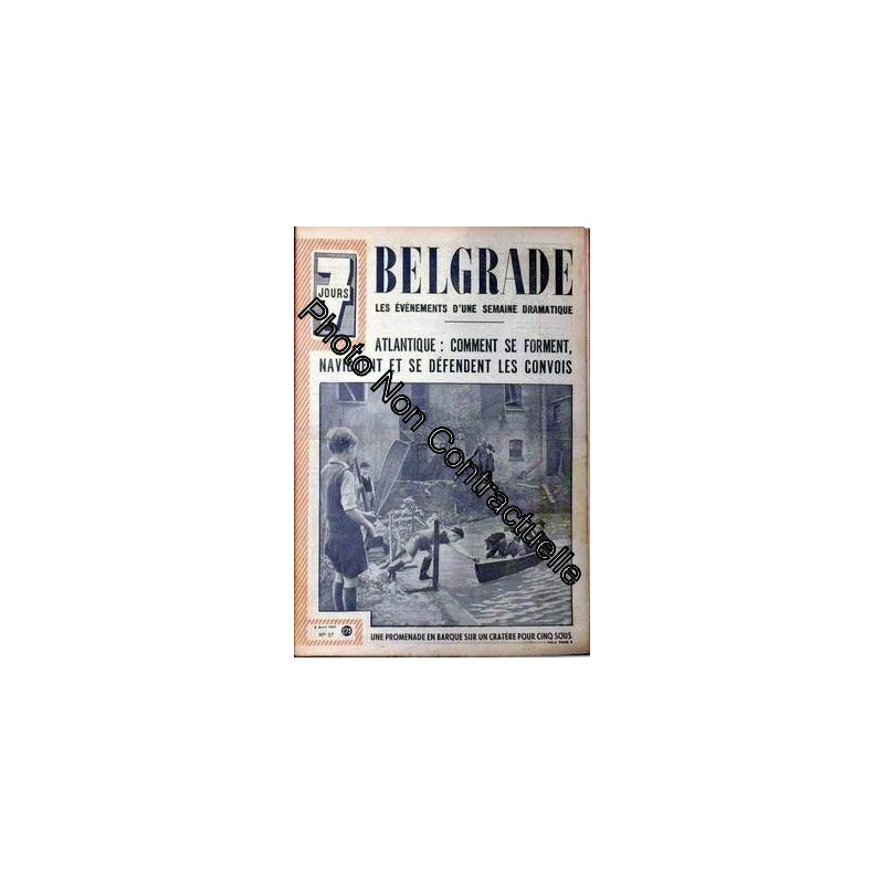 7 Jours N° 27 Du 06/04/1941 - Belgrade - Les Evenements D'une...