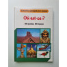 Ou est-ce? La nouvelle encyclopédie de la jeunesse 300 questions...
