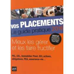 Vos placements : Le guide pratique