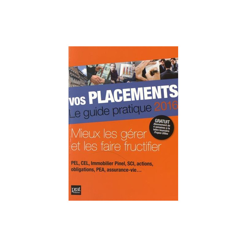 Vos placements : Le guide pratique