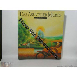 Das Abenteuer Migros Die 60 Jahre junge Idee